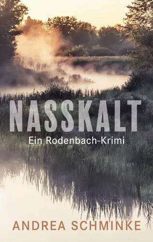 Nasskalt - Ein Rodenbach-Krimi
